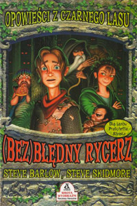 Opowieści z Czarnego Lasu. (Bez)błędny rycerz - Steve Barlow, Steve Skidmore - ebook