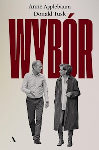 Wybór - Anne Applebaum, Donald Tusk - książka