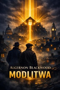 Modlitwa - Algernon Blackwood - ebook