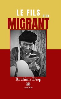 Le fils d’un migrant - Ibrahima Diop - ebook