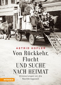 Von Rückkehr, Flucht und Suche nach Heimat - Astrid Kofler - ebook