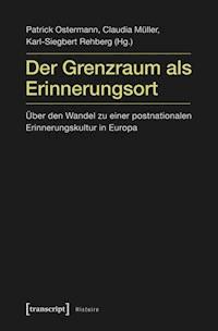 Der Grenzraum als Erinnerungsort -  - ebook