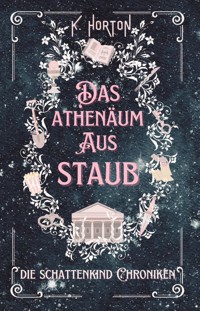 Das Athenäum aus Staub - Kerstin Horton - ebook