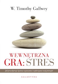 Wewnętrzna gra: stres - Gallwey W. Timothy - książka