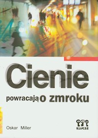 Cienie powracają o zmroku - Miller Oskar - książka