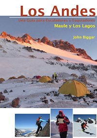LOS ANDES – UNA GUIA PARA ESCALADORES Y ESQUIADORES - Biggar John - ebook