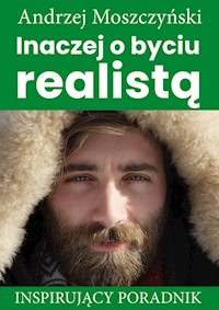 Inaczej o byciu realistą - Andrzej Moszczyński - ebook + audiobook + książka
