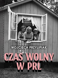 Czas wolny w PRL - Przylipiak Wojciech - książka