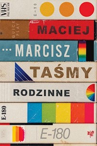 Taśmy rodzinne - Maciej Marcisz - książka