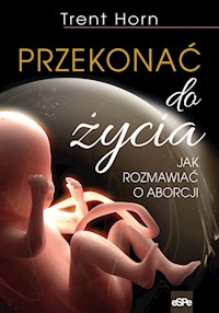 Przekonać do życia - Trent Horn - książka