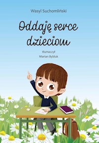 Oddaję serce dzieciom - Suchomliński Wasyl - książka