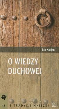 O wiedzy duchowej - Jan Kasjan - książka
