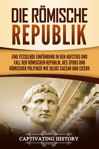 Die Römische Republik - Captivating History - ebook
