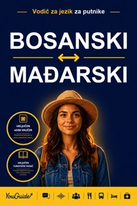 The Language Guide for Travelers - Bosnian to Hungarian - YouGuide - ebook