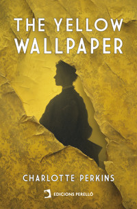 The Yellow Wallpaper - Charlotte Perkins Gilman - ebook + audiobook