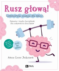 Rusz głową! Gimnastyka mózgu dla dzieci - Johnsen Anne Lene - książka