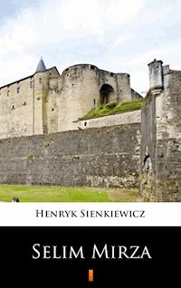 Selim Mirza - Henryk Sienkiewicz - ebook