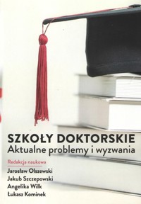 Szkoły Doktorskie Aktualne problemy i wyzwania -  - książka