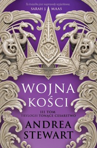 Wojna kości. Cykl Tonące Cesarstwo. Tom 3 - Andrea Stewart - książka
