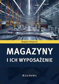 Magazyny i ich wyposażenie - Bogdan Klepacki - książka