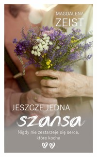 Jeszcze jedna szansa - Magdalena Zeist - ebook + książka