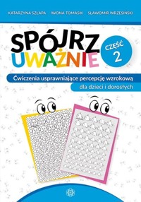 Spójrz uważnie. Część 2 - Szłapa Katarzyna, Tomasik Iwona, Wrzesiński Sławomir - książka