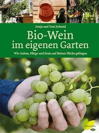 Bio-Wein im eigenen Garten - Sonja Schmid - ebook
