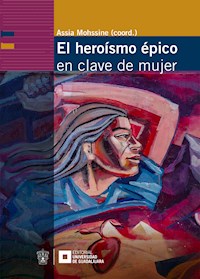 El heroísmo épico en clave de mujer - Assia Mohssine - ebook