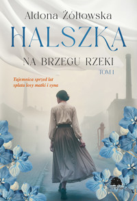 Halszka. Na brzegu rzeki. Tom I - Żółtowska Aldona - ebook + audiobook