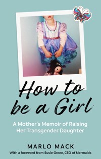 How to be a Girl - Marlo Mack - ebook