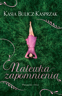 Nalewka Zapomnienia - Kasia Bulicz-Kasprzak - ebook + książka