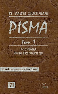 PismaTom 1 Pochwała życia eremickiego - Giustiniani Paweł - książka