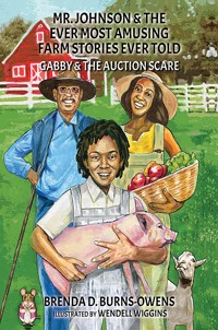 Mr. Johnson & The Ever Most Amusing Farm Stories Ever Told - Brenda D. Burns-Owens - ebook