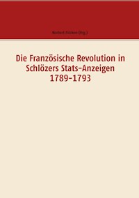 Die Französische Revolution in Schlözers Stats-Anzeigen 1789-1793 -  - ebook