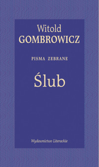 Ślub. Pisma zebrane - Witold Gombrowicz - książka