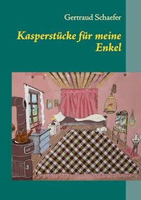 Kasperstücke für meine Enkel - Gertraud Schaefer - ebook