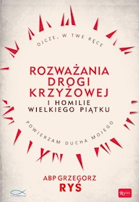 Rozważania Drogi Krzyżowej i Homilie Wielkiego Piątku - Grzegorz Ryś - książka