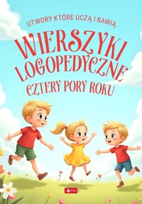 Wierszyki logopedyczne. Cztery pory roku. Utwory, które uczą i bawią - zbiorowa praca - książka