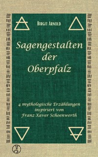 Sagengestalten der Oberpfalz - Birgit Arnold - ebook