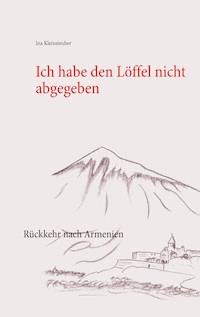 Ich habe den Löffel nicht abgegeben - Ina Kleinsteuber - ebook