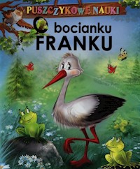 Puszczykowe nauki O bocianku Franku -  - książka