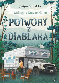Potwory z Diablaka. Wakacje z Koszmarkiem. Tom 2 - Justyna Drzewicka - ebook + książka