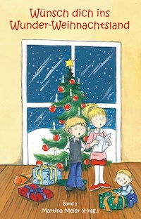 Wünsch dich ins Wunder-Weihnachtsland Band 1 - Martina Meier - ebook