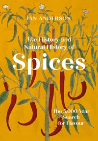 The History and Natural History of Spices - Ian Anderson - ebook