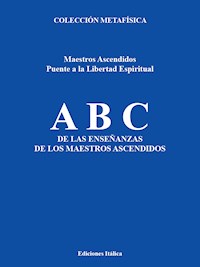 ABC de las Enseñanzas de los Maestros Ascendidos - Maestros Ascendidos - ebook