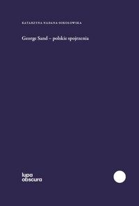 George Sand polskie spojrzenia - Nadana-Sokołowska Katarzyna - książka