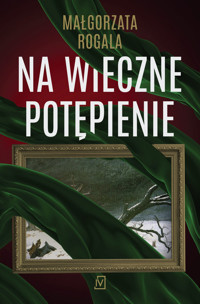 Na wieczne potępienie - Małgorzata Rogala - ebook + audiobook + książka