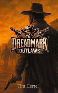 Dreadmark Outlaws - Tim Hertel - ebook