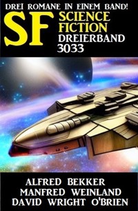 Science Fiction Dreierband 3033 - Alfred Bekker - ebook