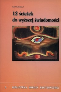 12 ścieżek do wyższej świadomości - Keyes Ken Jr. - książka